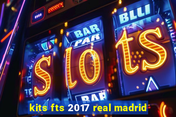 kits fts 2017 real madrid